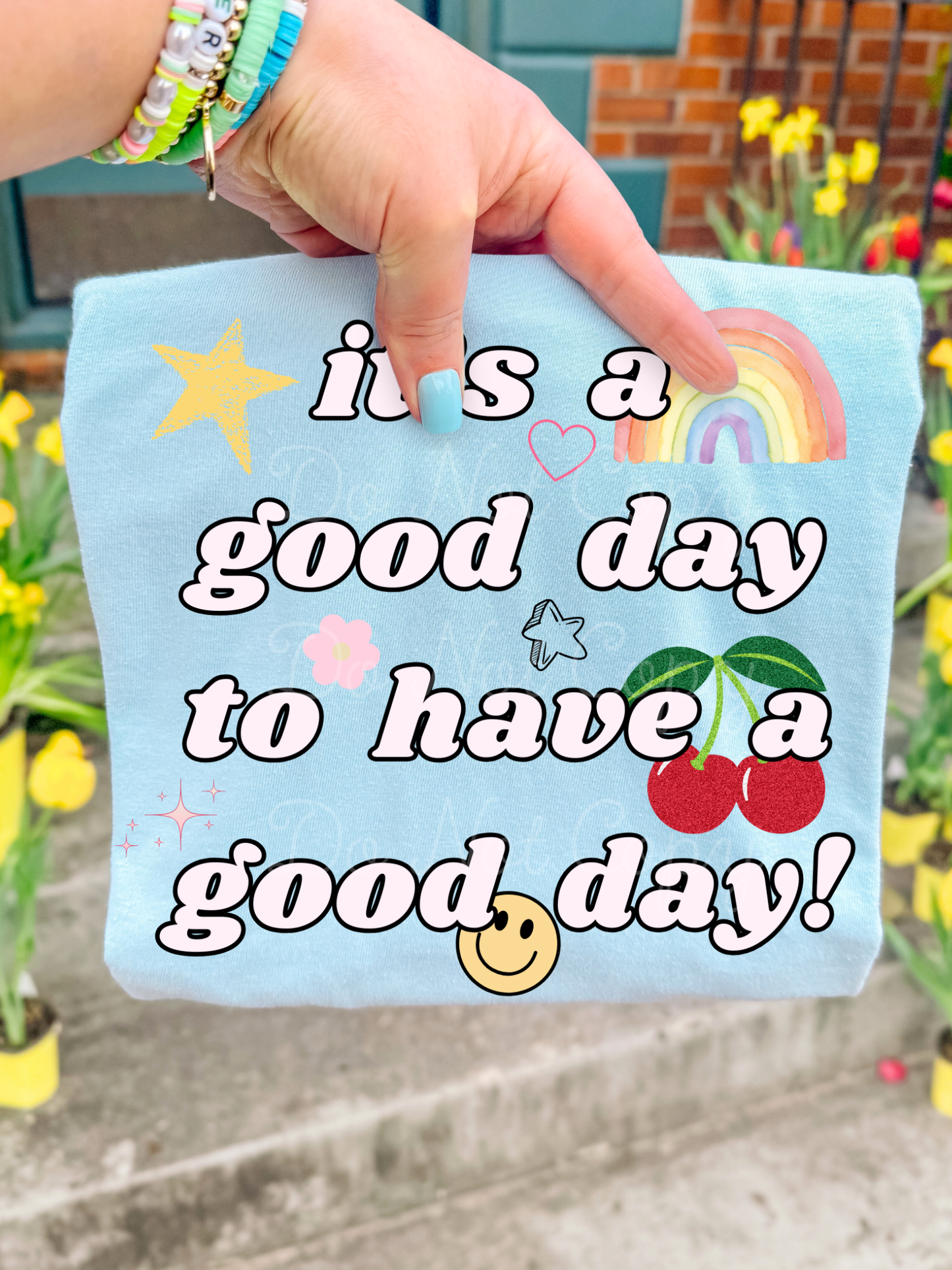 It's A Good Day To Have A Good Day DTF Graphics