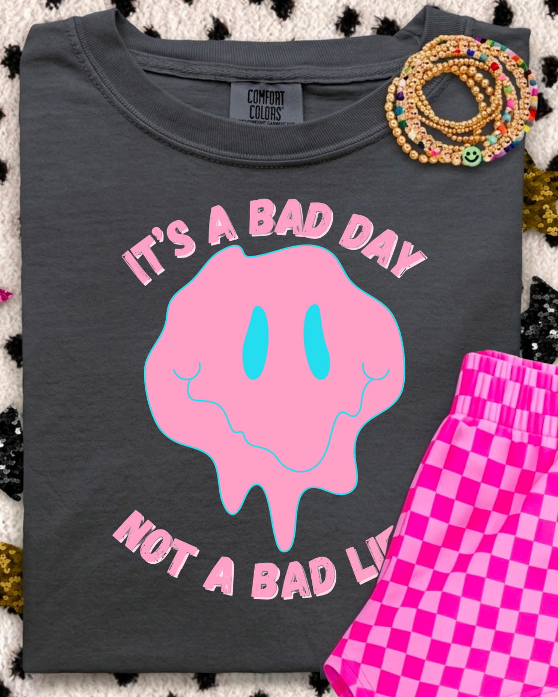 It’s A Bad Day Not A Bad Life DTF Graphics