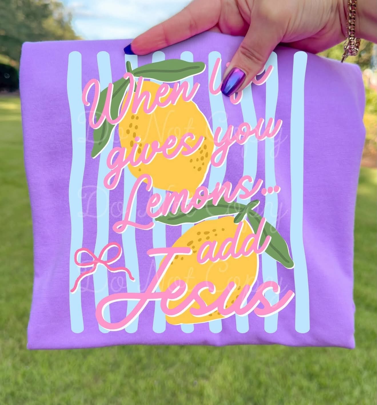 When Life Gives You Lemons DTF Graphics