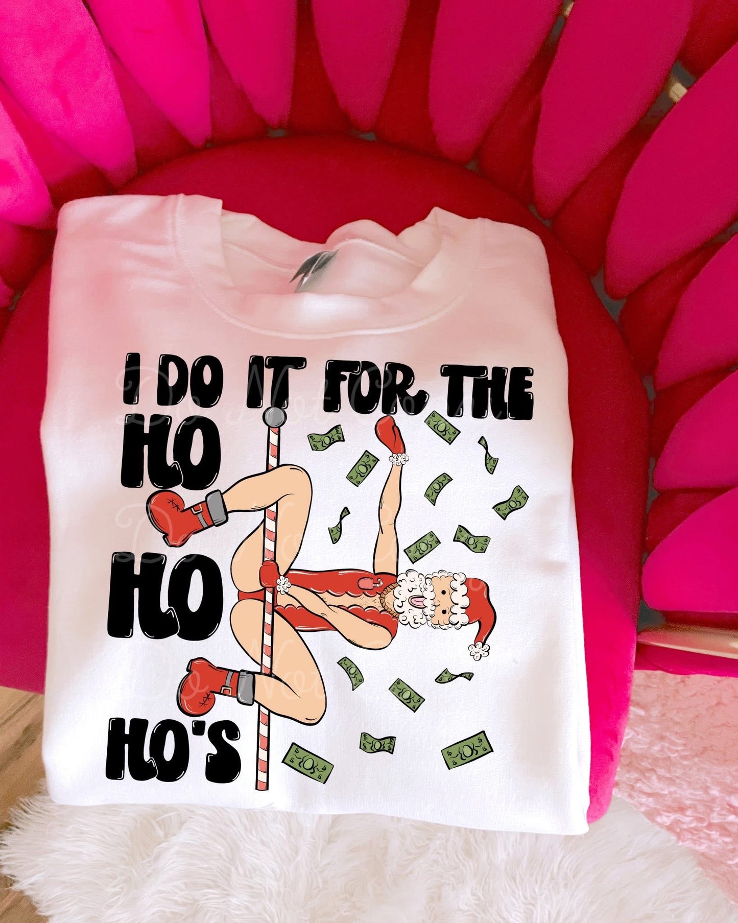 I Do It For The Ho Ho Ho's DTF Graphics