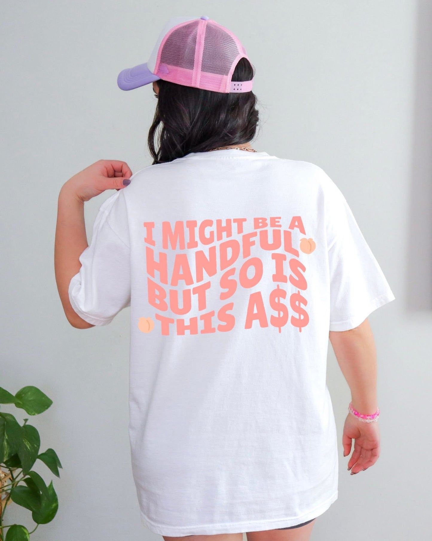 I Might Be A Handful (on back) DTF Graphics
