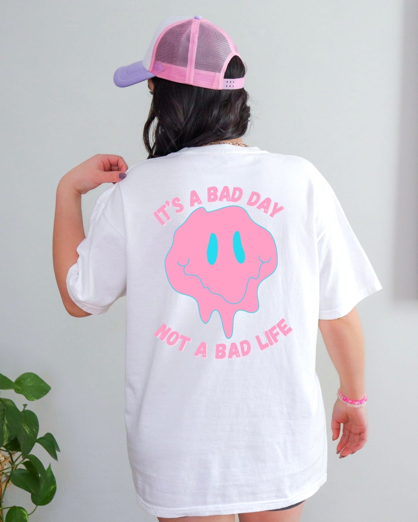 It’s A Bad Day Not A Bad Life (on back) DTF Graphics