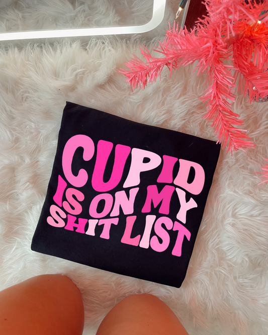 Cupid Is On My Shit List DTF Graphics