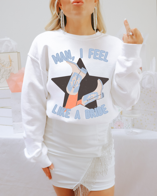 Man I Feel Like A Bride DTF Graphics