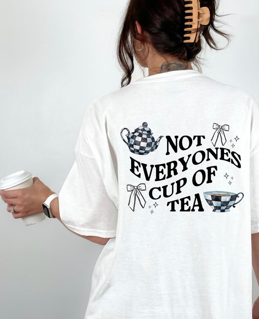Not Everyones Cup Of Tea (on back) DTF Graphics