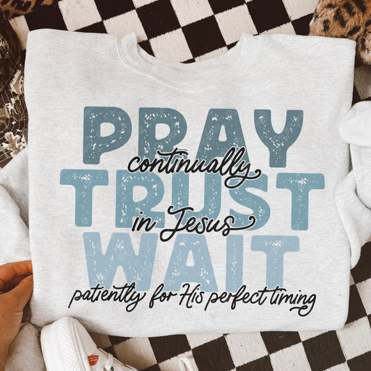 Pray Trust Wait DTF Graphics