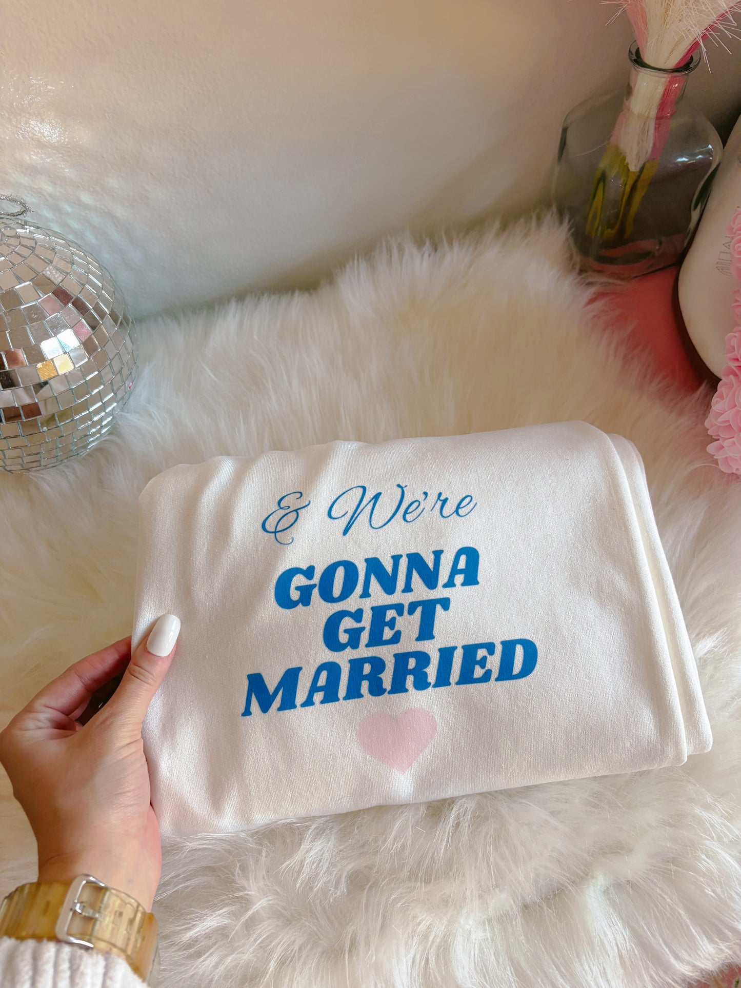 & We're Gonna Get Married DTF Sweatpants