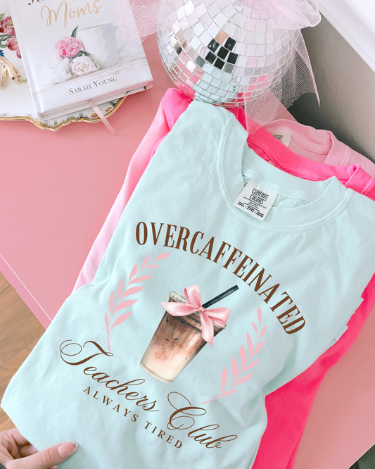 Over Caffeinated Teacher Club DTF Graphics