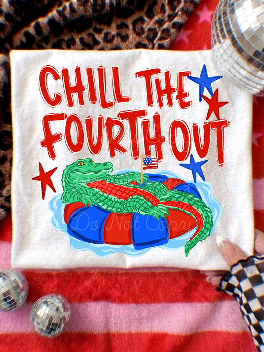 Chill The Fourth Out DTF Graphics