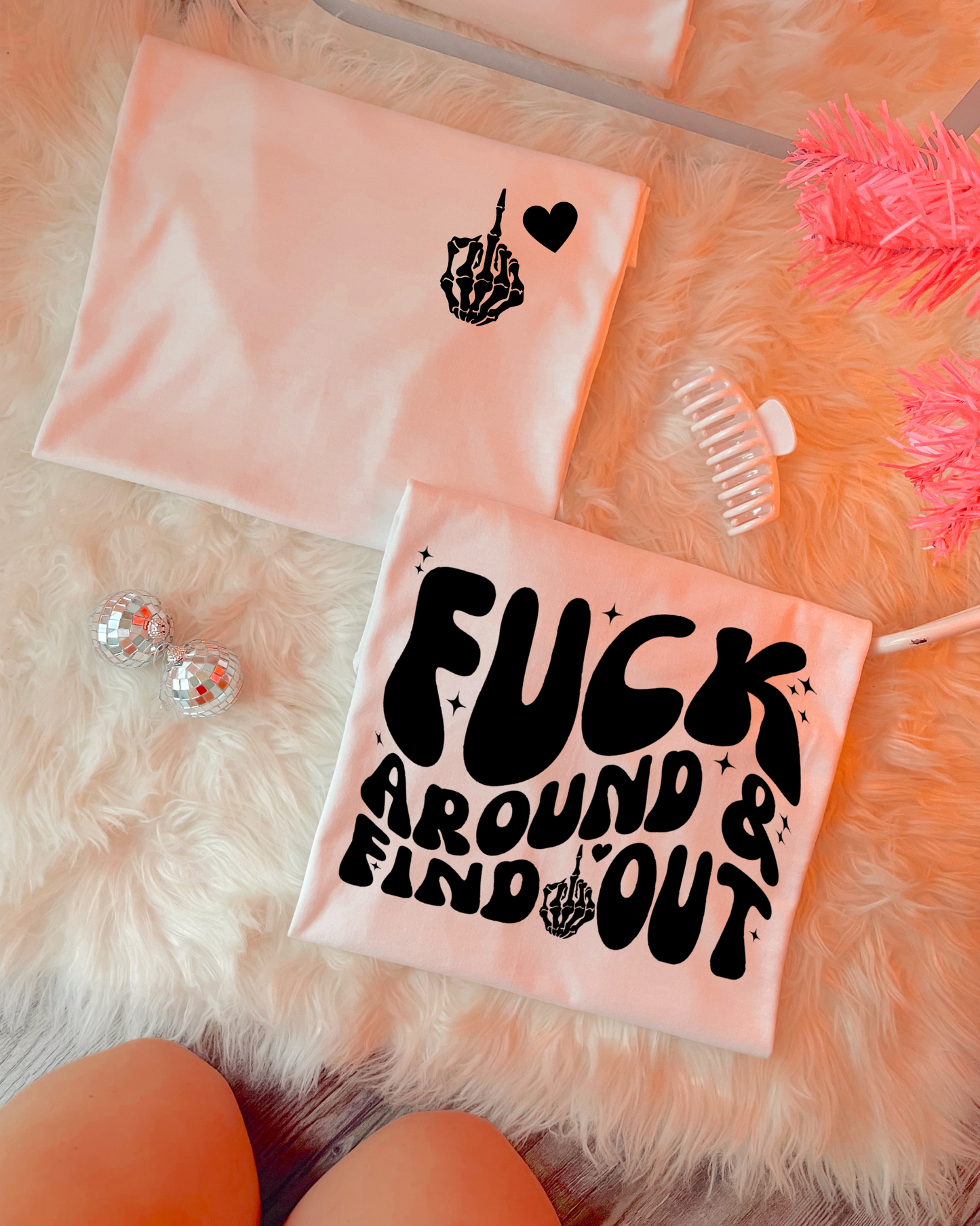 Fuck Around & Find Out (front & back) Graphics