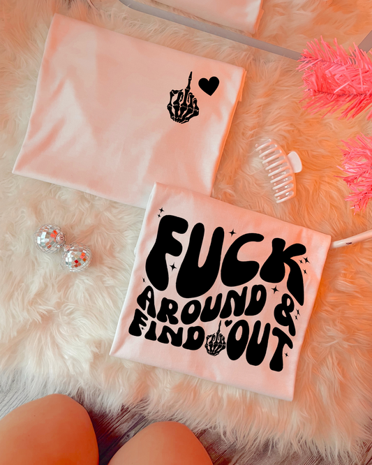Fuck Around & Find Out (front & back) Graphics