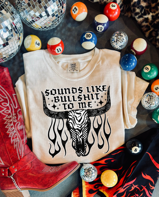 Sounds Like Bullshit To Me DTF Graphics