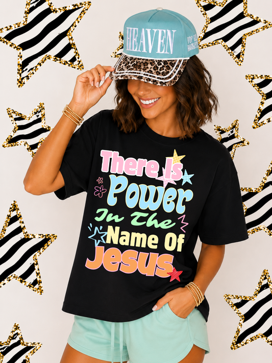 There Is Power In The Name Of Jesus  DTF Graphics