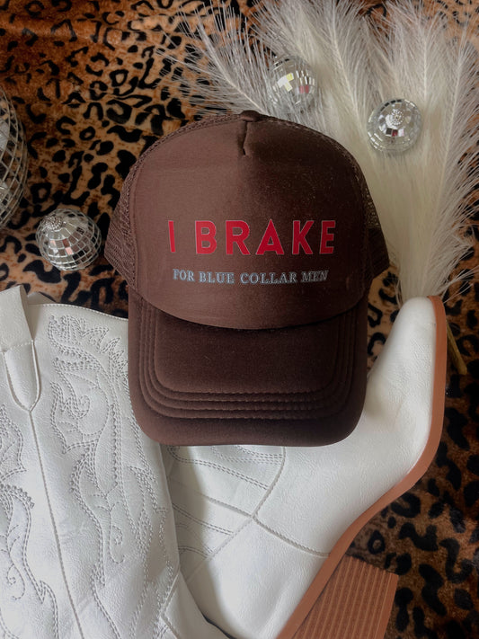 I Brake For Blue Collar Men Brown Hat (TAT 15 BIZ DAYS)