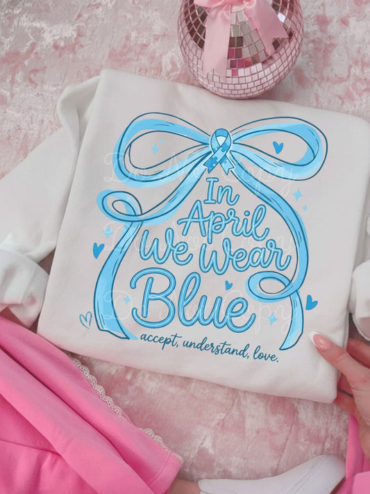 In April We Wear Blue Accept Understand Love DTF Graphics