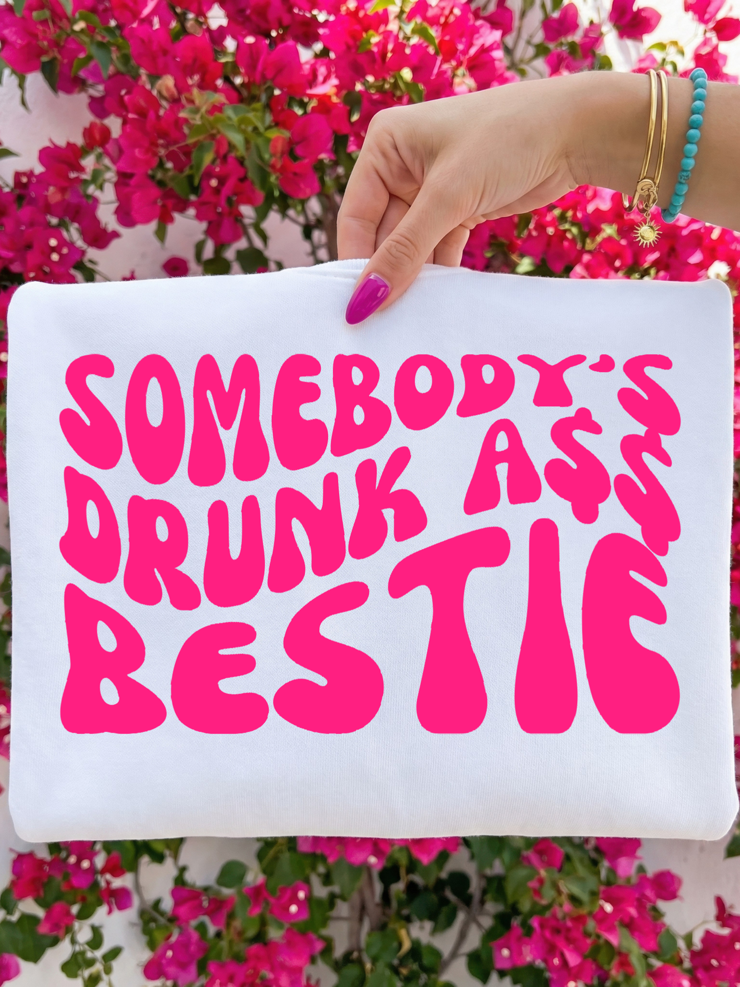 Somebody's Drunk Ass Bestie DTF Graphics