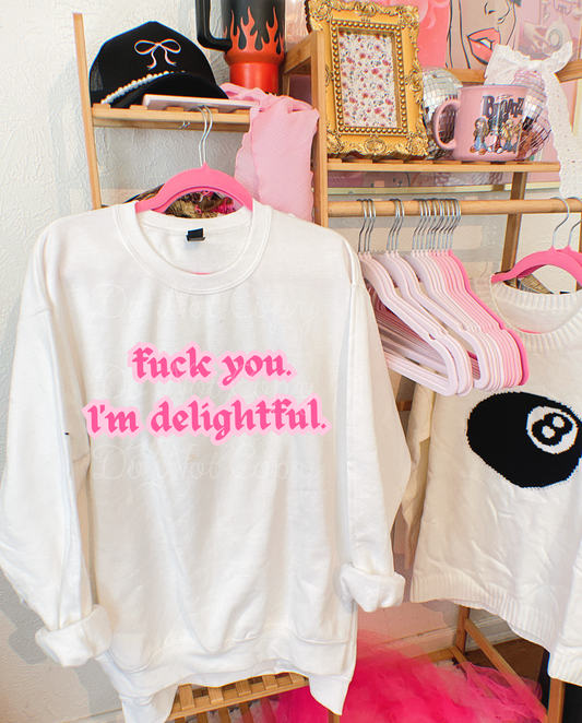 Fuck You I'm Delightful PNG