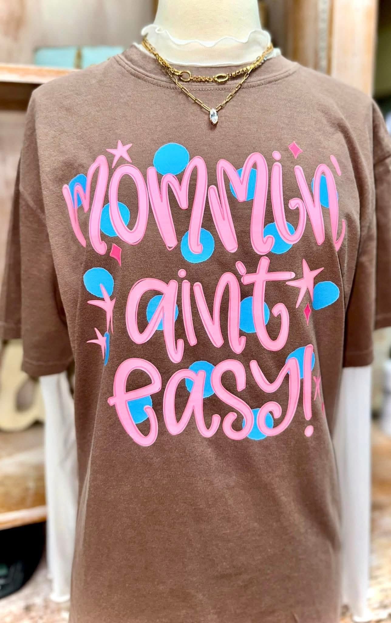 Mommin’ Ain’t Easy DTF Graphics