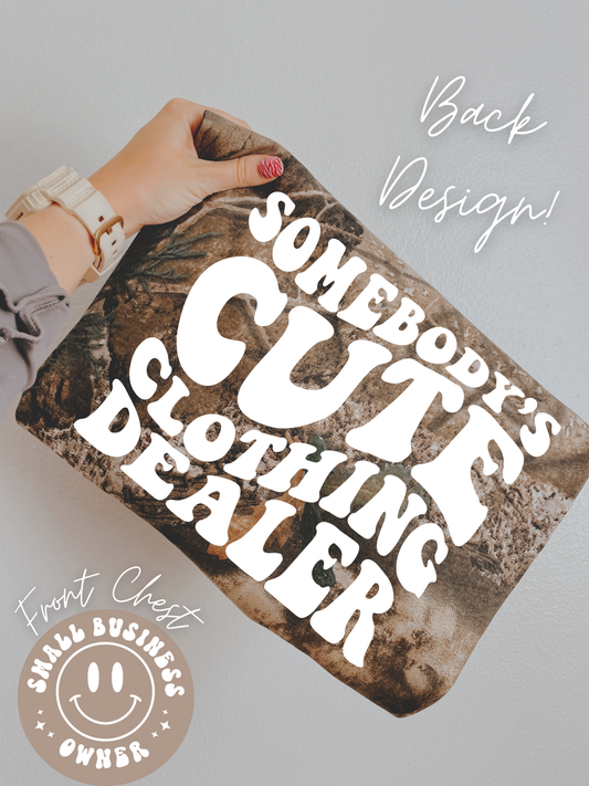 Somebody’s Cute Clothing Dealer (front & back) DTF Graphics
