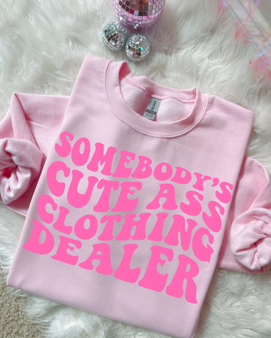 Somebody's Cute Ass Clothing Dealer DTF Graphics