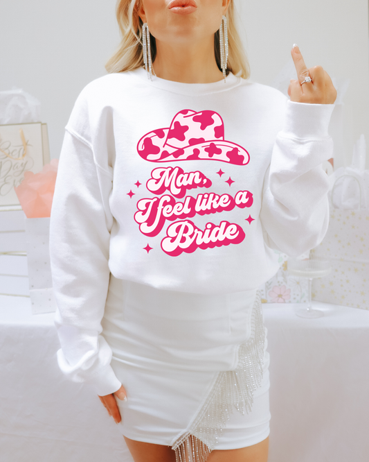 Man I Feel Like A Bride DTF Graphics