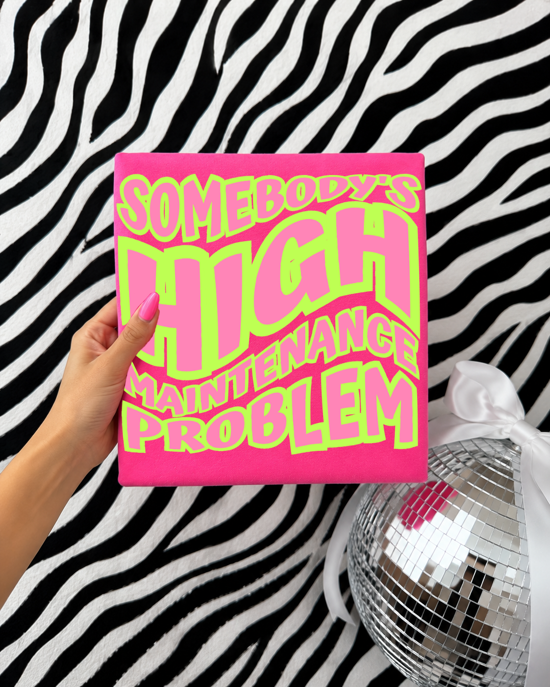 Somebody’s High Maintenance Problem DTF Graphics