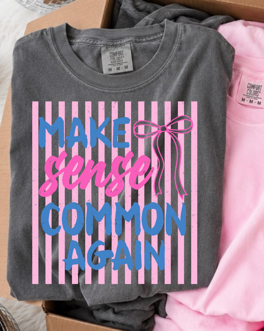 Make Sense Common Again DTF Graphics