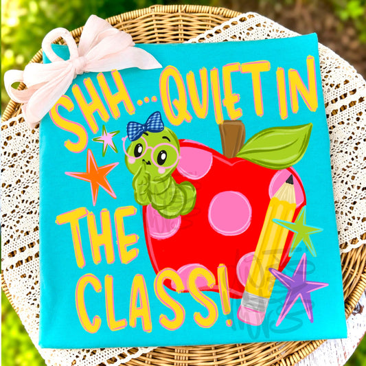 Shh… Quiet In The Class DTF Graphics