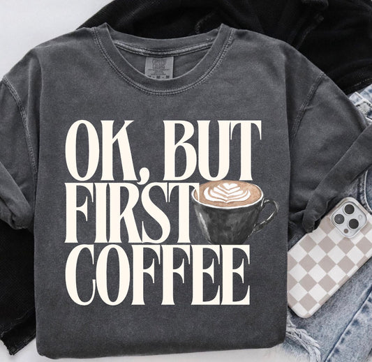 Ok, But First Coffee DTF Graphics