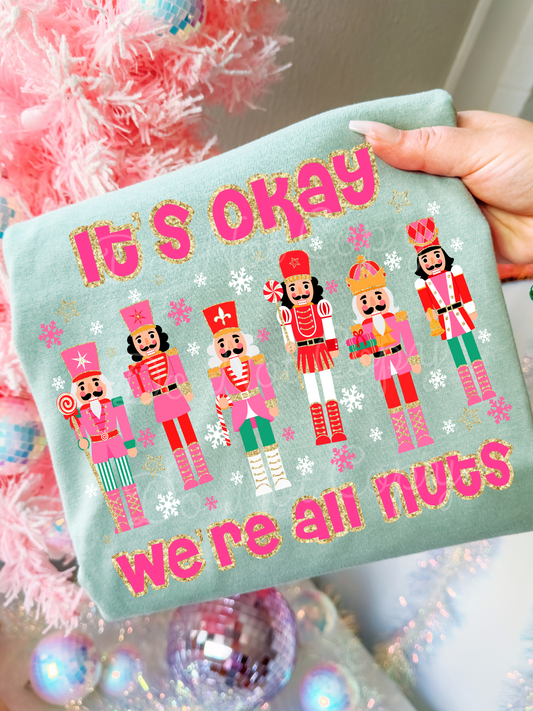 It’s Okay We’re All Nuts DTF Graphics