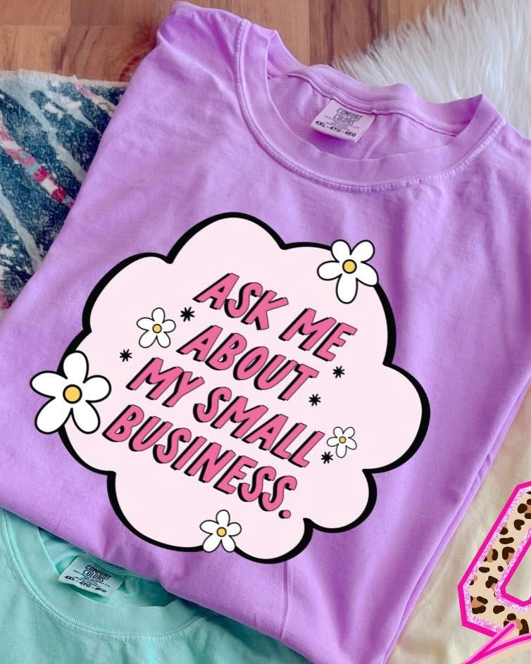Ask Me About My Small Business DTF Graphics