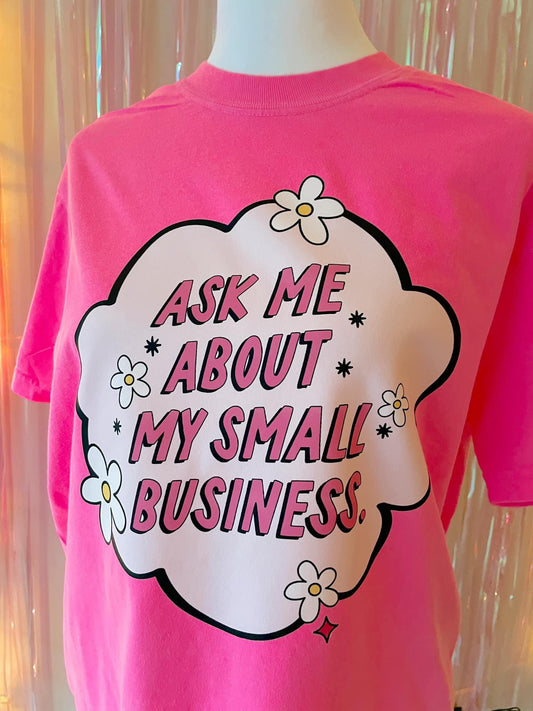 Ask Me About My Small Business DTF Graphics