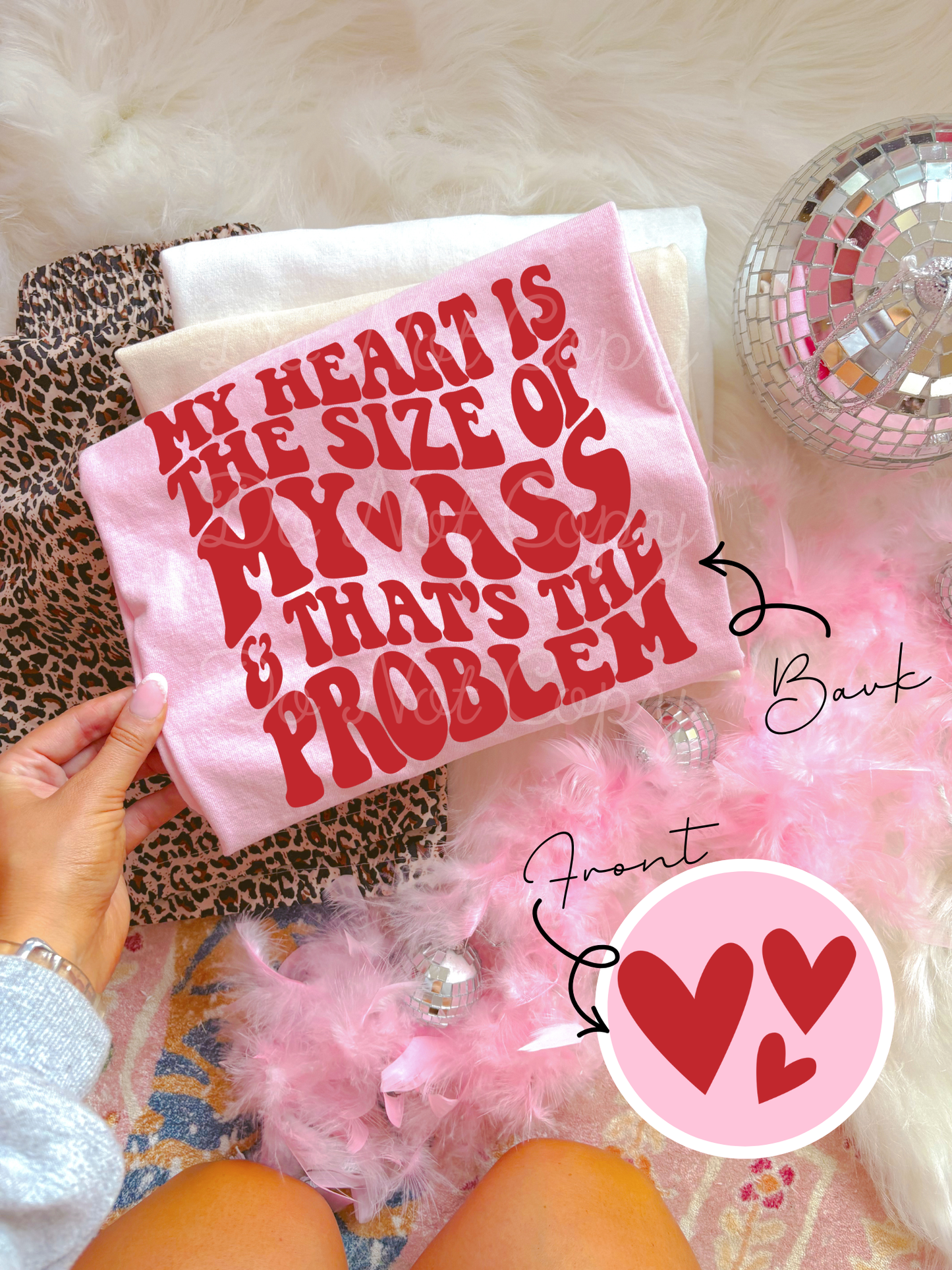 My Heart Is The Size Of My Ass (front & back) DTF Graphics