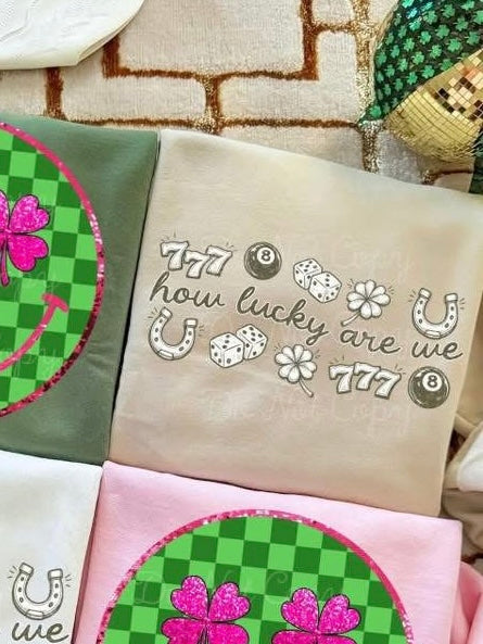 How Lucky Are We DTF Graphics