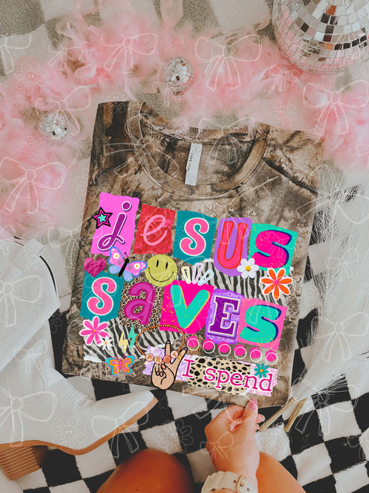 Jesus Saves I Spend DTF Graphics