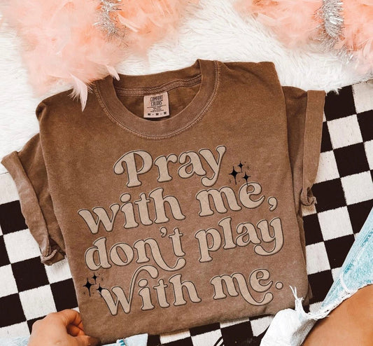 Pray With Me Don’t Play With Me DTF Graphics