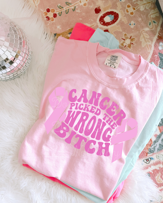 Cancer Picked The Wrong Bitch DTF Graphics