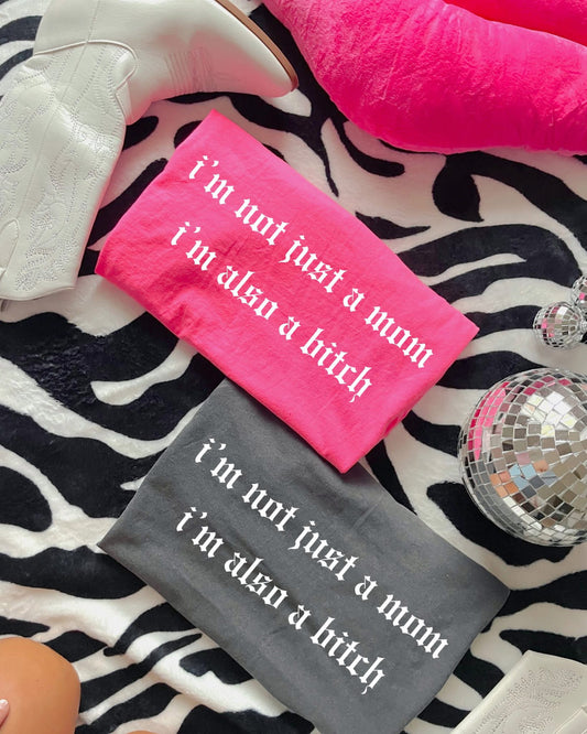 I’m Not Just A Mom I’m Also A Bitch PNG