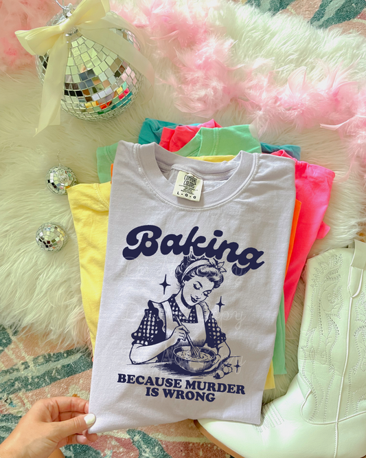 Baking Because Murder Is Wrong DTF Graphics
