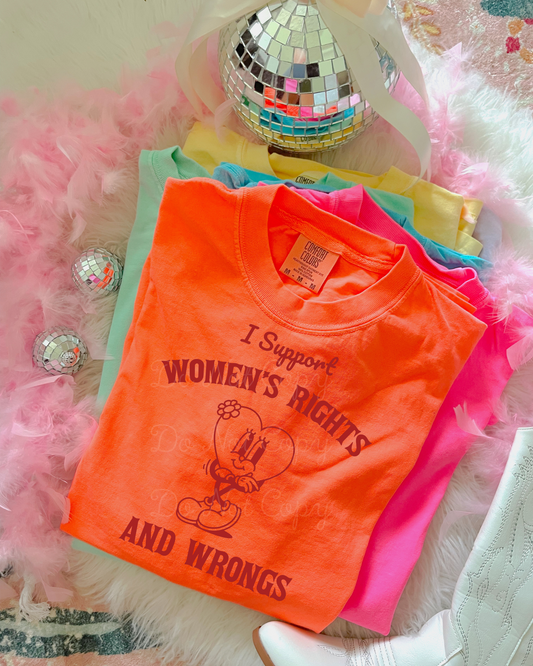 I Support Women's Rights & Wrong DTF Graphics
