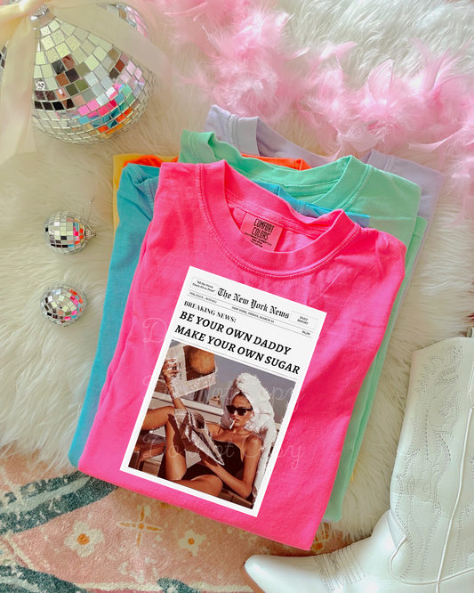 Be Your Own Daddy Make Your Own Sugar DTF Graphics
