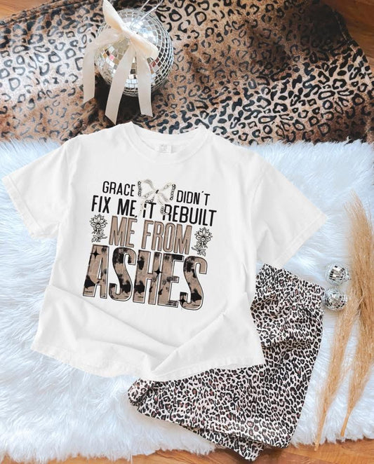 Grace Didn’t Fix Me It Rebuilt Me From Ashes DTF Graphics
