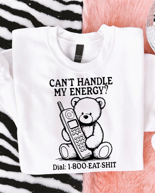 Can’t Handle My Energy DTF Graphics
