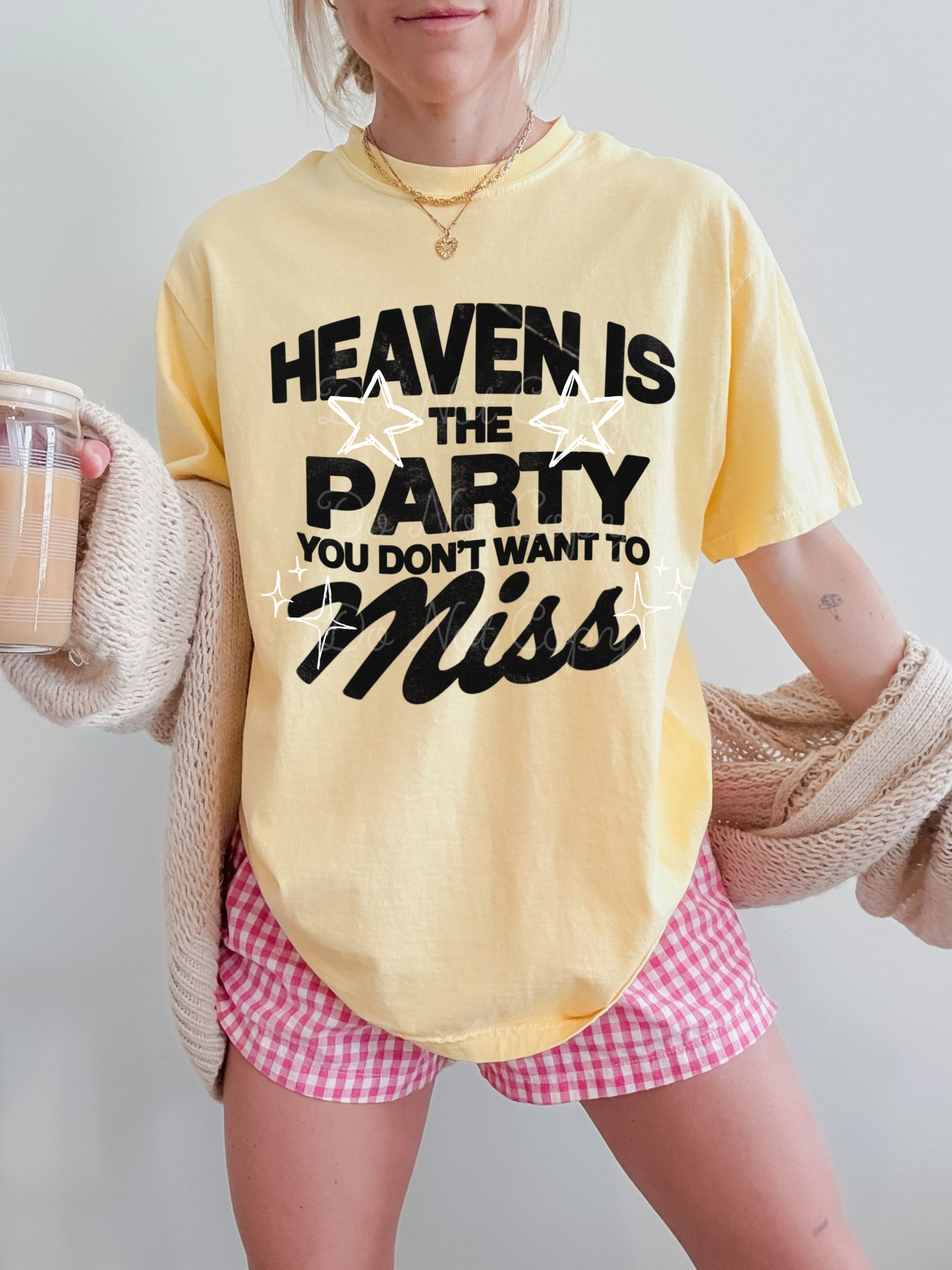 Heaven Is The Party You Don’t Want To Miss DTF Graphics