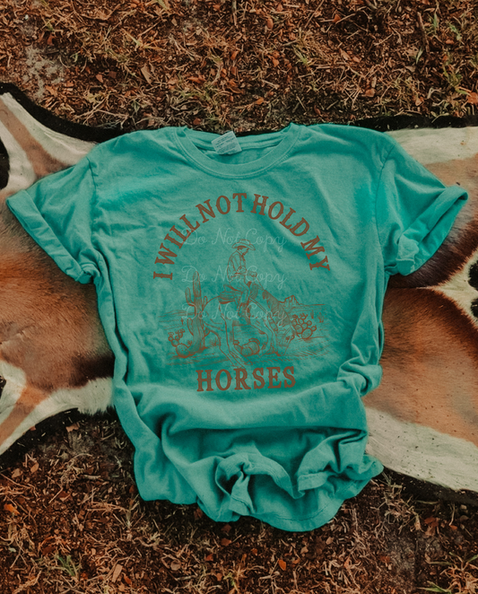 I Will Not Hold My Horses Western DTF Graphics