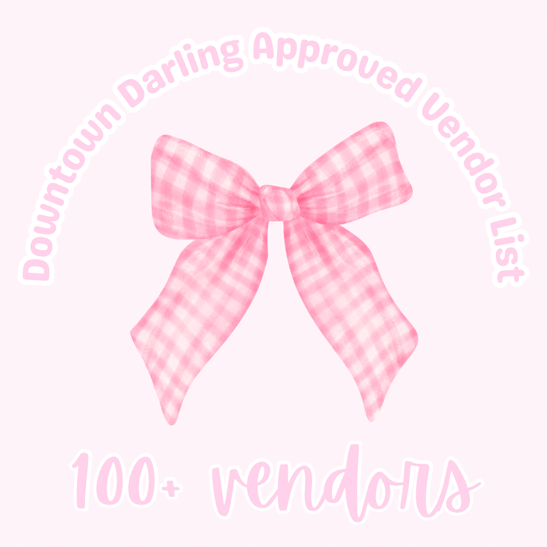 Downtown Darling Approved Vendor List 🎉 100+ Vendors!
