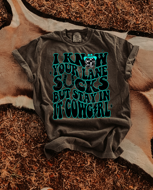 I Know Your Lane Sucks Western DTF Graphics